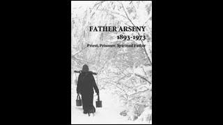 "Father Arseny, 1893 1973: Priest, Prisoner, Spiritual Father" By Vera Bouteneff