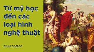 [Sách Nói] Từ Mỹ Học Đến Các Loại Hình Nghệ Thuật - Chương 1 |Denis Diderot