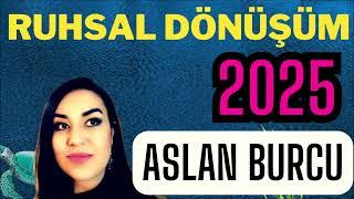 2025 ASLAN BURCU - 2025 BURÇ YORUMLARI - BU YIL HİÇBİR ŞEY ESKİSİ GİBİ OLMAYACAK!