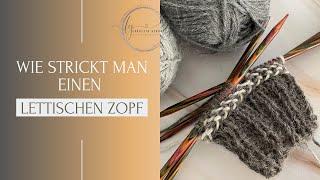 lettischer Zopf -Schritt-für-Schritt-Strickanleitung