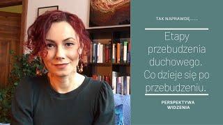 Tak naprawdę...Etapy przebudzenia duchowego – Co dzieję się po przebudzeniu.