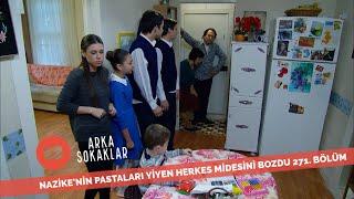 Nazike'nin Bedavaya Aldığı Pastalar Bozuk Çıkarsa 271. Bölüm