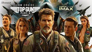 Top Gun :3 Last Aviation Full Movie facts (2025)| Tom Cruise | Jennifer connelly |Joseph Kosinski