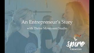 An Entrepreneur's Story  with Thrive Movement Studio