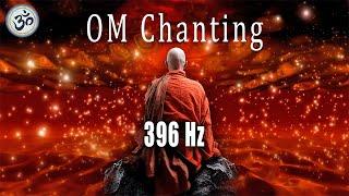 OM Chanting 396 Hz, Destroy Unconscious Blockages and Negativity, Singing Bowls, Meditation Music