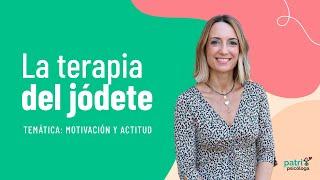 Terapia del “jódete”