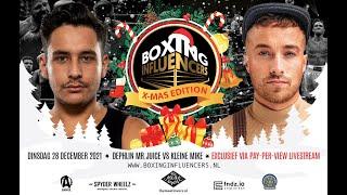 Dinsdag 28 December Boxing Influencers X-Mas Edition - Dephlin Mr. Juice JUICECHANNEL vs Kleine Mike