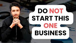 Do NOT Start This Business | Digital Marketing | Sohrab Vazir