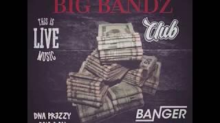 (DNA The Family)- Big Bandz (DNA Prezzy, DNA Ray, DNA Naj)