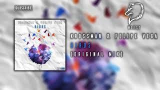 Krossman & Felipe Vega - Birds (Original Mix)