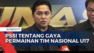 Erick Thohir Tanggapi Kritik Permainan Timnas U-17 saat Kontra Australia