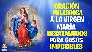 ORACIÓN a la VIRGEN MARÍA DESATANUDOS para casos imposibles - La Sagrada Palabra