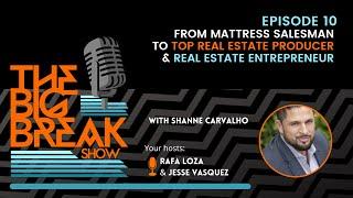 From Mattress Salesmen to Top Real Estate Entrepreneur w/ Shanne Carvalho Ep. 010