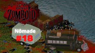 Project Zomboid - Nômade #18