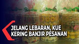 Jelang Lebaran, Kue Kering Banjir Pesanan