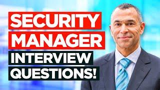 SECURITY MANAGER Interview Questions & ANSWERS! (How to PASS a Security Manager Job Interview!)