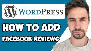 How to Add Facebook Reviews To WordPress 2024