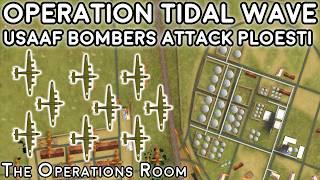 Operation Tidal Wave - The USAAF Hits the Oil Refineries at Ploesti 1943