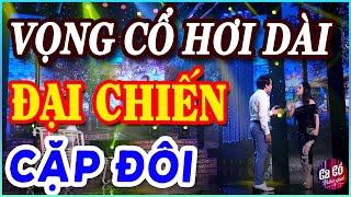 CA CỔ HƠI DÀI ĐO GIÂY ‍VỌNG CỔ HƠI DÀI 1000 chữ, Cặp đôi song ca hơi dài đại chiến hay nhất 2021