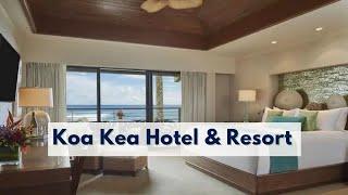 Koa Kea Hotel & Resort - Hawaii Honeymoon Packages 2021