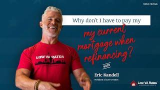 Q&A: Why don't I have to pay my current mortgage when refinancing?