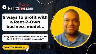 5 Ways to profit with a Rent-2-Own business model