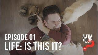 Alpha Youth Series: Episode 1