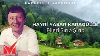 Karadeniz Şarkıları - Hayri Yaşar Karagülle - Elleri Şırıp Şırıp (Full Albüm )