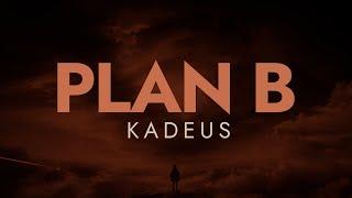 Kadeus - Plan B