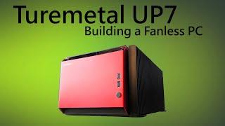 Turemetal UP7 - Building a Fully Silent Fanless PC