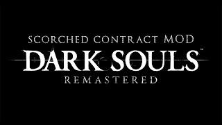 Dark Souls - Scorched Contract Mod! | Part 1