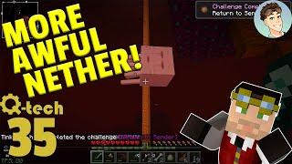 QTech:Episode 35|MORE AWFUL NETHER! tinker77