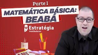 Matemática Básica: Beabá - Parte I