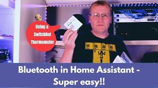 Bluetooth in Home Assistant - It's easy!!