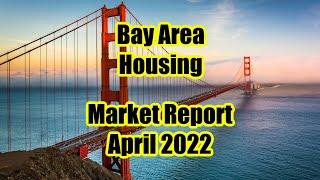 Bay Area Real Estate Market Update   April 2022