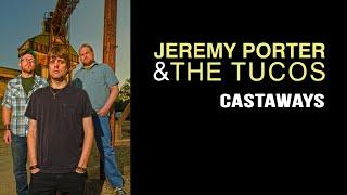 Jeremy Porter & The Tucos - Castaways (Music Video)