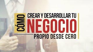 Cómo crear y desarrollar tu negocio propio desde cero - Master Class