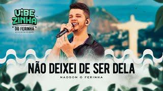 Nadson O Ferinha - Não Deixei de Ser Dela (Clipe Oficial)