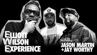 Jason Martin & Jay Worthy | Episode 007 | Elliott Wilson Experience