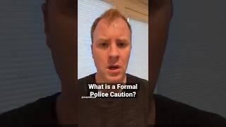 What is a FORMAL POLICE CAUTION? #crime