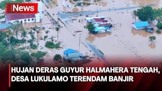 Hujan Deras di Halmahera Tengah, Desa Lukulamo Terendam Banjir - iNews Pagi 22/07