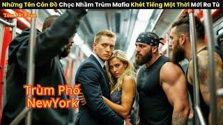 Những Tên Côn Đồ Chọc Nhầm Trùm Mafia Khét Tiếng Một Thời Mới Ra Tù || review phim