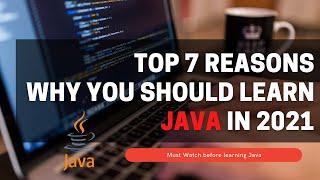 What is Java used for | Top 7 Reasons Why You Should Learn Java