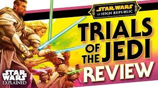 Trials of the Jedi - The FINAL High Republic Book Review (No Spoilers)