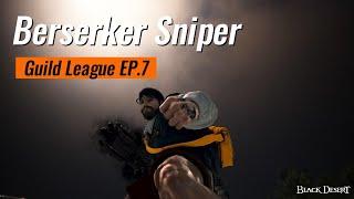 BDO - Berserker Sniper Guild League EP.7