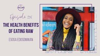 Health benefits of eating raw | Esosa Edosomwan