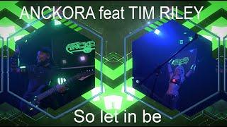 ANCKORA feat. Tim Riley - So let it be