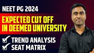 Expected Cut Off in Deemed University for MD/MS in NEET PG 2024 | Seat Matrix | Cut Off Trend