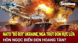 Toàn cảnh thế giới 24/11: NATO “bỏ rơi” Ukraine, Nga trút đòn rực lửa, Hòn ngọc Biển Đen hoang tàn?