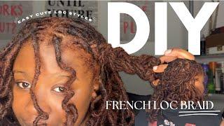 How To Get a French Braid w/ Locs  | Quick and Easy x  THEHOUSEOFYAS 